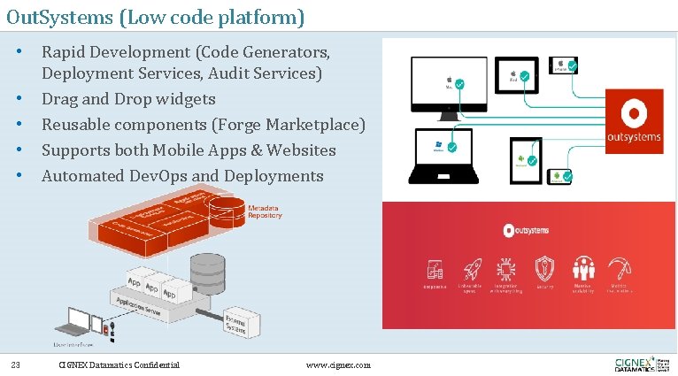 Out. Systems (Low code platform) • • • 23 Rapid Development (Code Generators, Deployment