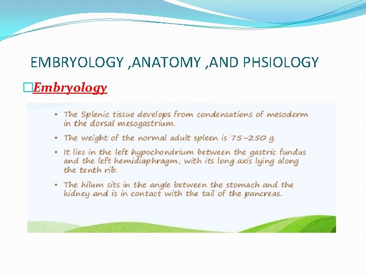 EMBRYOLOGY , ANATOMY , AND PHSIOLOGY �Embryology 