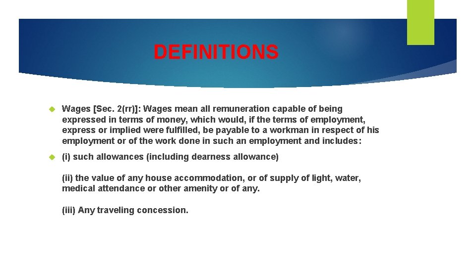 DEFINITIONS Wages [Sec. 2(rr)]: Wages mean all remuneration capable of being expressed in terms