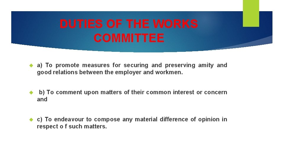 DUTIES OF THE WORKS COMMITTEE a) To promote measures for securing and preserving amity