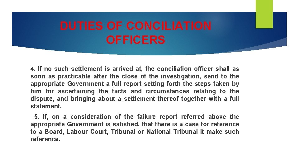 DUTIES OF CONCILIATION OFFICERS 4. If no such settlement is arrived at, the conciliation