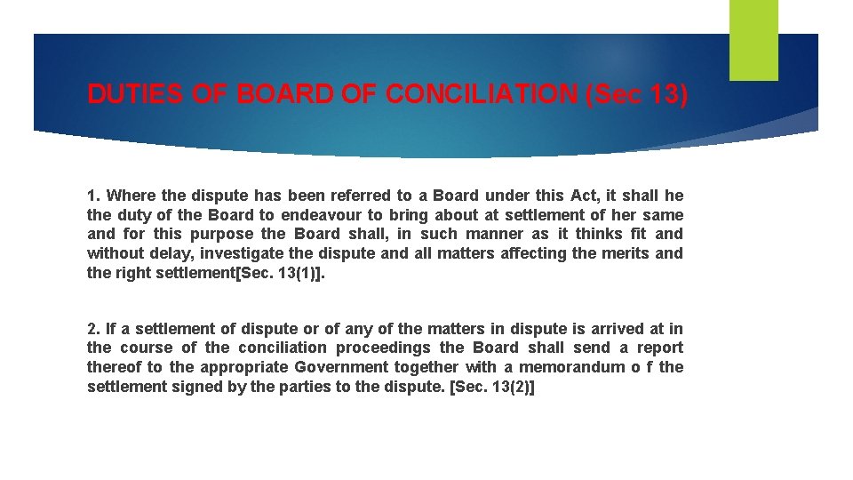 DUTIES OF BOARD OF CONCILIATION (Sec 13) 1. Where the dispute has been referred