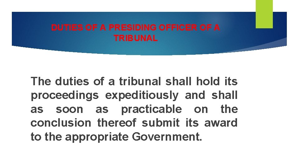 DUTIES OF A PRESIDING OFFICER OF A TRIBUNAL The duties of a tribunal shall