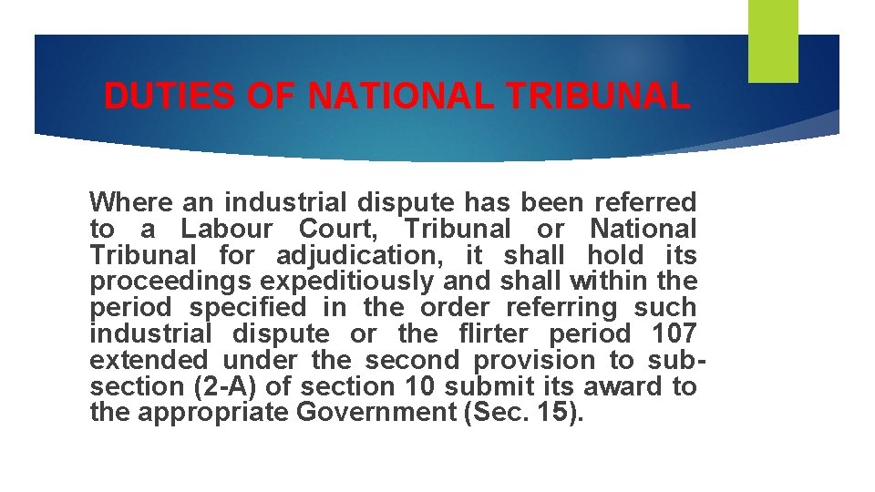 DUTIES OF NATIONAL TRIBUNAL Where an industrial dispute has been referred to a Labour