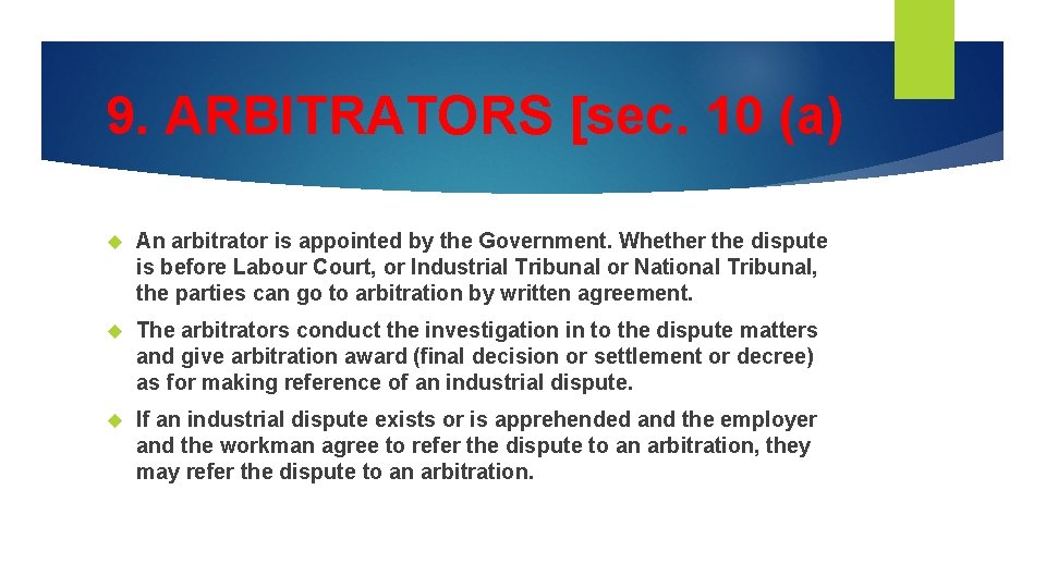 9. ARBITRATORS [sec. 10 (a) An arbitrator is appointed by the Government. Whether the