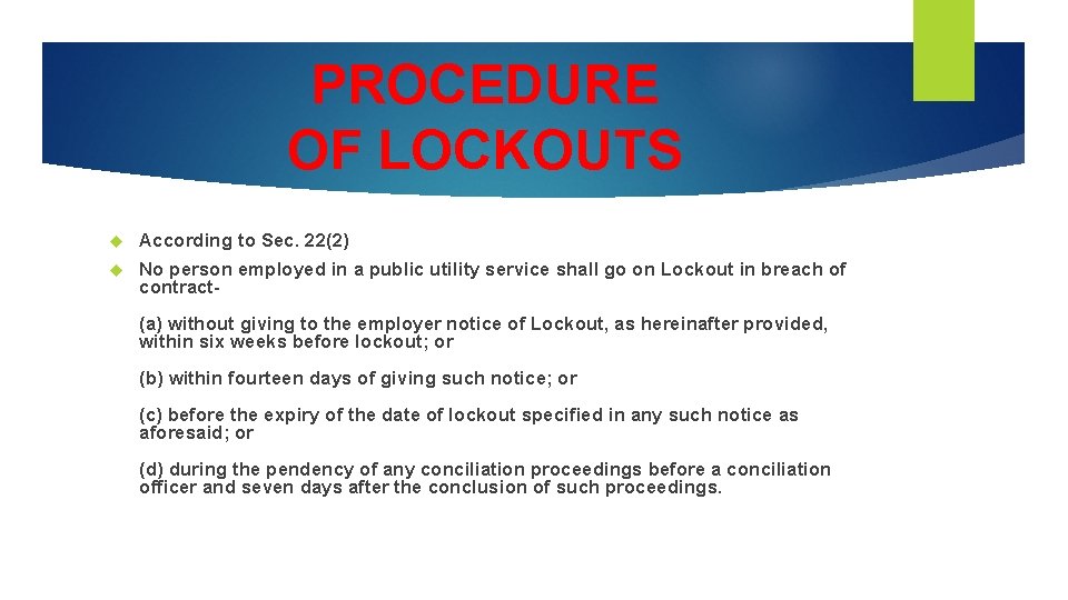 PROCEDURE OF LOCKOUTS According to Sec. 22(2) No person employed in a public utility