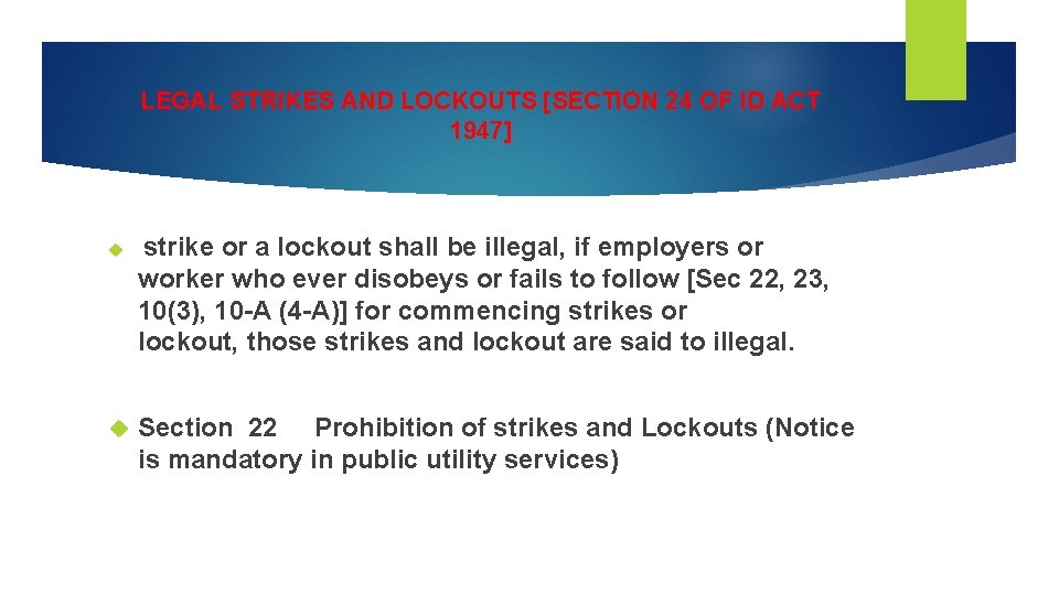 LEGAL STRIKES AND LOCKOUTS [SECTION 24 OF ID ACT 1947] strike or a lockout
