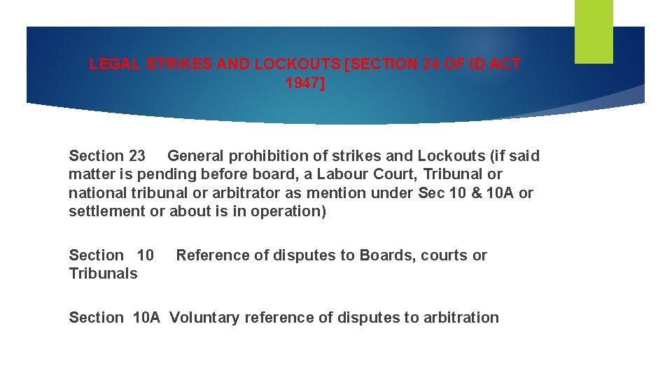 LEGAL STRIKES AND LOCKOUTS [SECTION 24 OF ID ACT 1947] Section 23 General prohibition