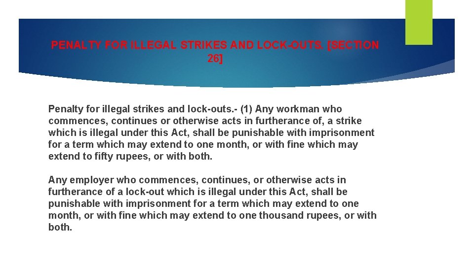 PENALTY FOR ILLEGAL STRIKES AND LOCK-OUTS. [SECTION 26] Penalty for illegal strikes and lock-outs.