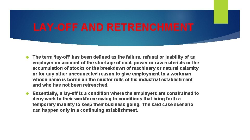 LAY-OFF AND RETRENCHMENT The term ‘lay-off’ has been defined as the failure, refusal or