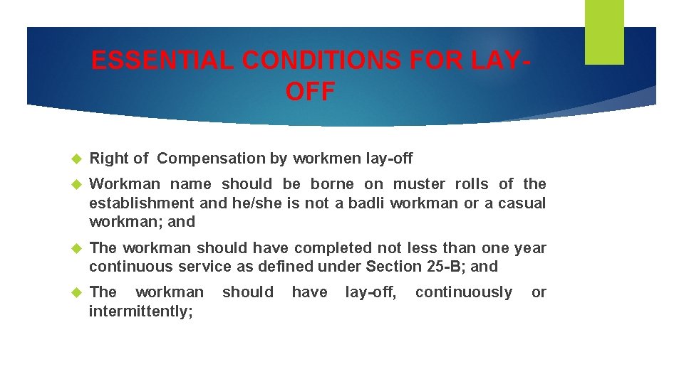 ESSENTIAL CONDITIONS FOR LAYOFF Right of Compensation by workmen lay-off Workman name should be