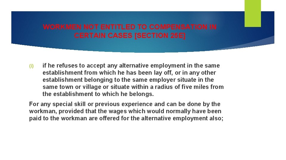 WORKMEN NOT ENTITLED TO COMPENSATION IN CERTAIN CASES [SECTION 25 E] (i) if he