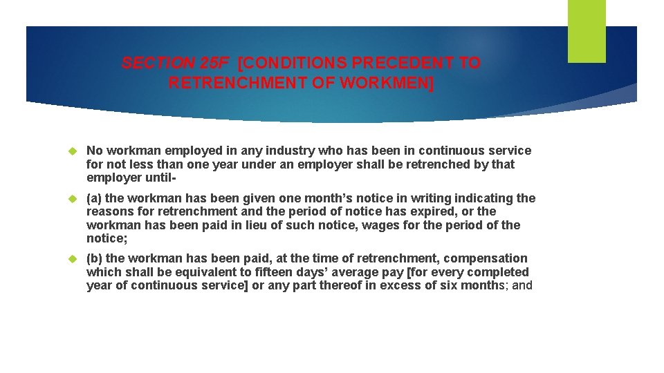 SECTION 25 F [CONDITIONS PRECEDENT TO RETRENCHMENT OF WORKMEN] No workman employed in any