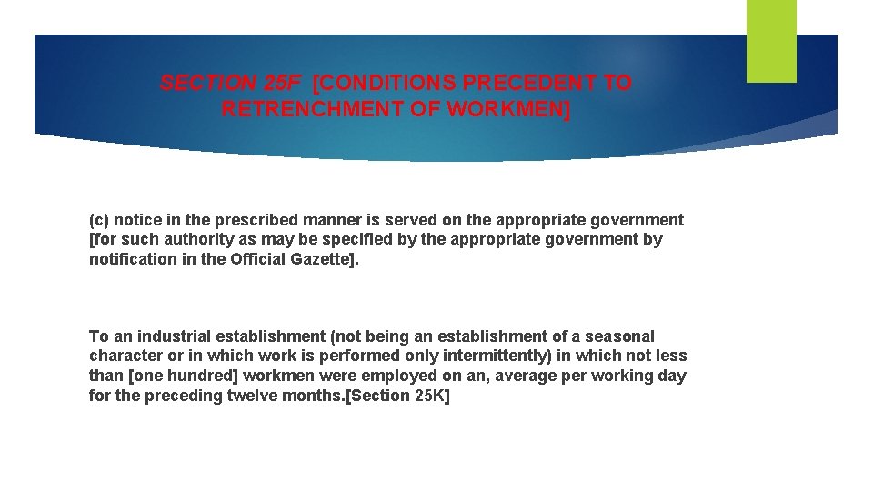 SECTION 25 F [CONDITIONS PRECEDENT TO RETRENCHMENT OF WORKMEN] (c) notice in the prescribed