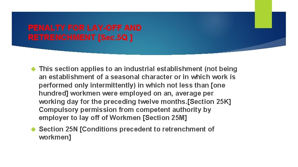 PENALTY FOR LAY-OFF AND RETRENCHMENT [Sec. 5 Q ] This section applies to an