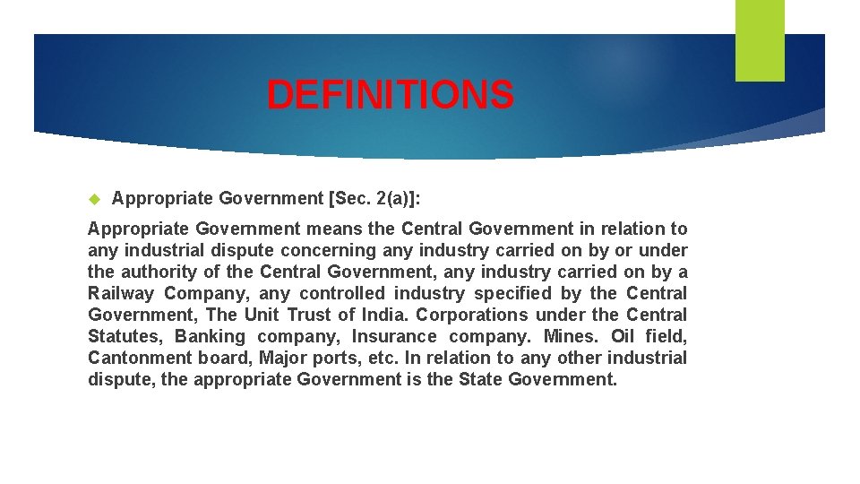 DEFINITIONS Appropriate Government [Sec. 2(a)]: Appropriate Government means the Central Government in relation to