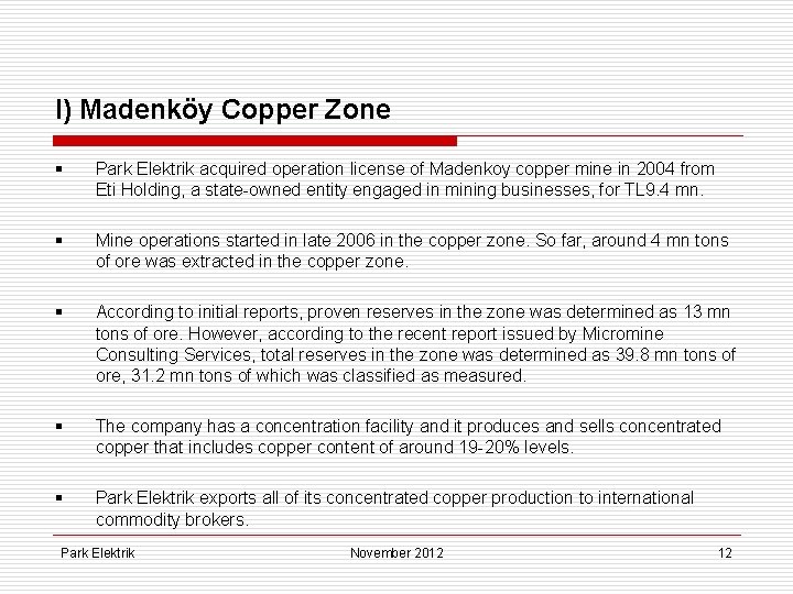 I) Madenköy Copper Zone § Park Elektrik acquired operation license of Madenkoy copper mine