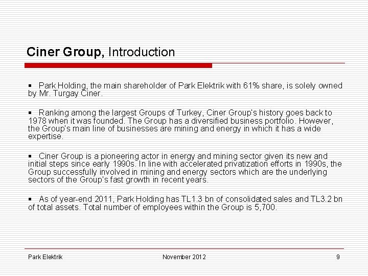 Ciner Group, Introduction § Park Holding, the main shareholder of Park Elektrik with 61%