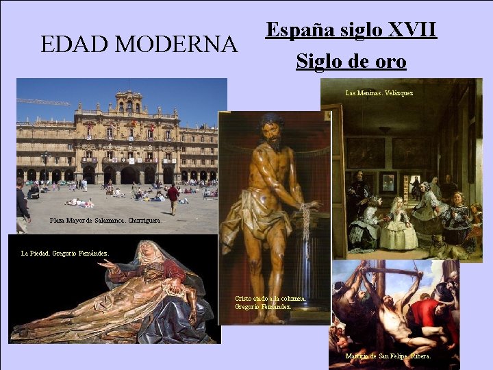 EDAD MODERNA España siglo XVII Siglo de oro Las Meninas. Velázquez Plaza Mayor de