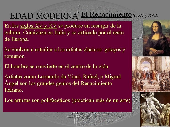 EDAD MODERNA El Renacimiento (s. XV y XVI). En los siglos XV y XV