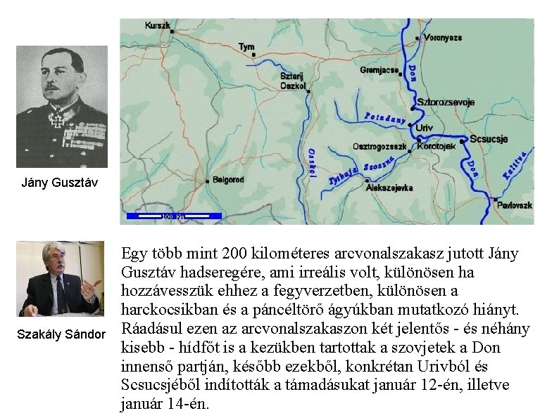 Jány Gusztáv Szakály Sándor Egy több mint 200 kilométeres arcvonalszakasz jutott Jány Gusztáv hadseregére,