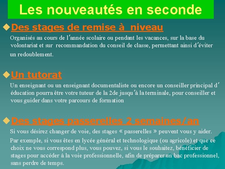 Les nouveautés en seconde Des stages de remise à niveau Organisés au cours de