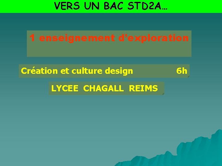 VERS UN BAC STD 2 A… 1 enseignement d’exploration Création et culture design LYCEE