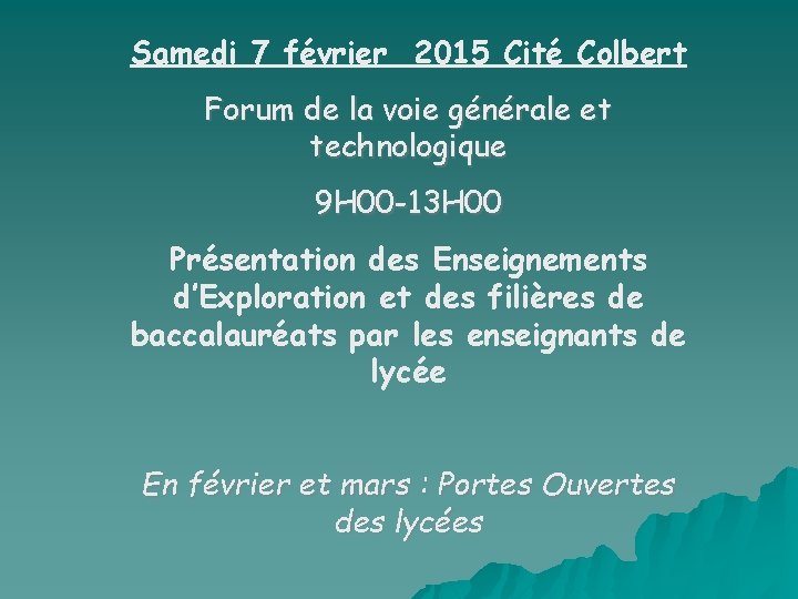 Samedi 7 février 2015 Cité Colbert Forum de la voie générale et technologique 9