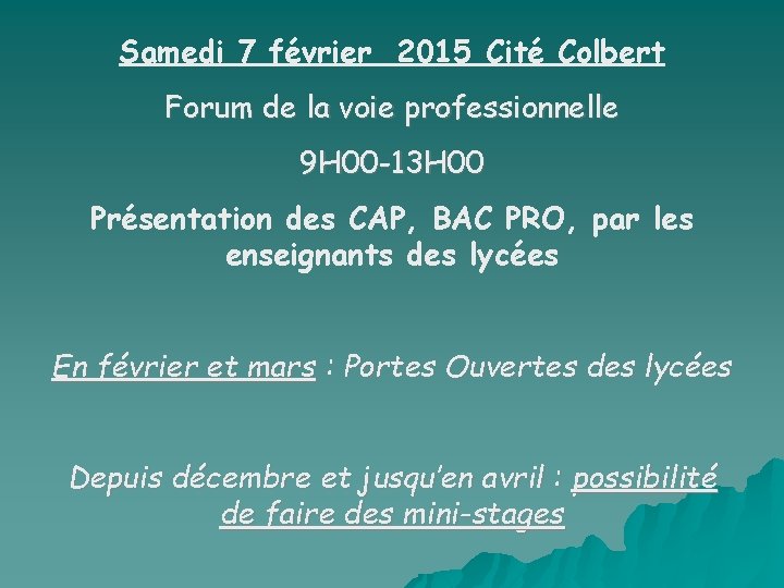 Samedi 7 février 2015 Cité Colbert Forum de la voie professionnelle 9 H 00