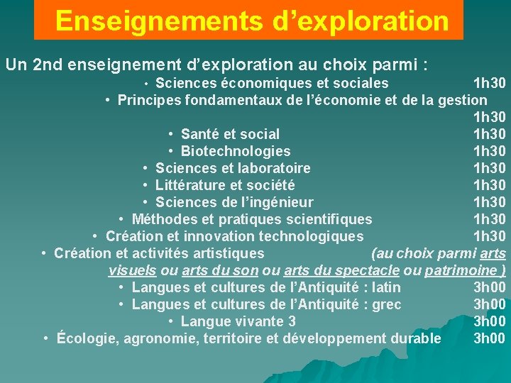 Enseignements d’exploration Un 2 nd enseignement d’exploration au choix parmi : • Sciences économiques