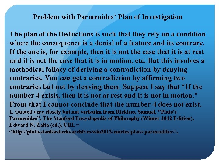 Problem with Parmenides’ Plan of Investigation The plan of the Deductions is such that