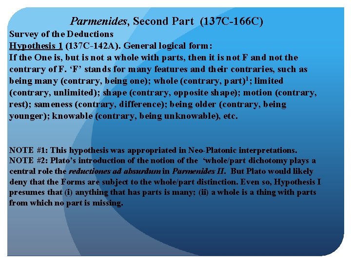 Parmenides, Second Part (137 C-166 C) Survey of the Deductions Hypothesis 1 (137 C-142