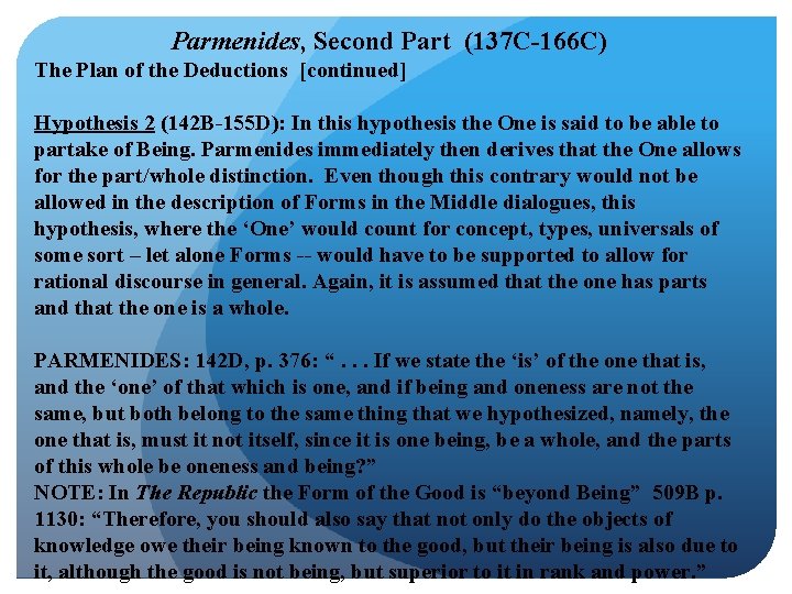 Parmenides, Second Part (137 C-166 C) The Plan of the Deductions [continued] Hypothesis 2