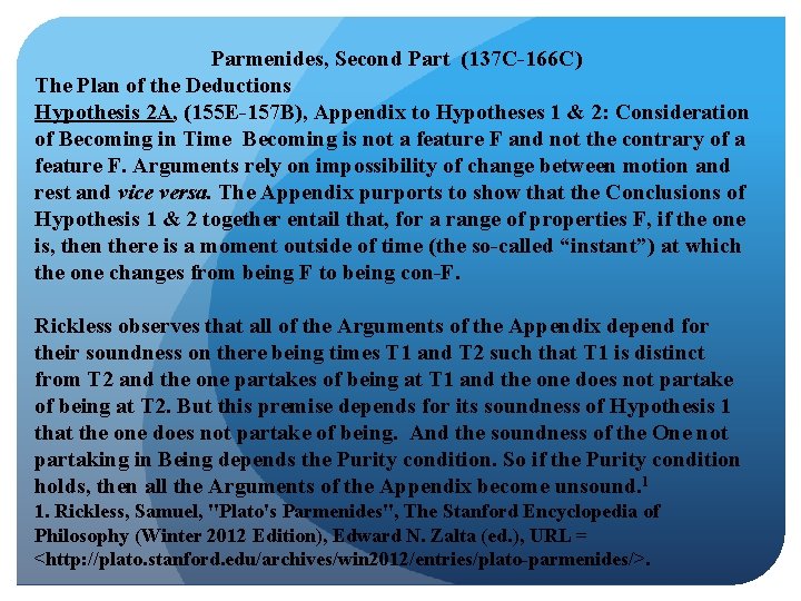  Parmenides, Second Part (137 C-166 C) The Plan of the Deductions Hypothesis 2