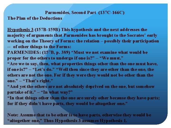  Parmenides, Second Part (137 C-166 C) The Plan of the Deductions Hypothesis 3