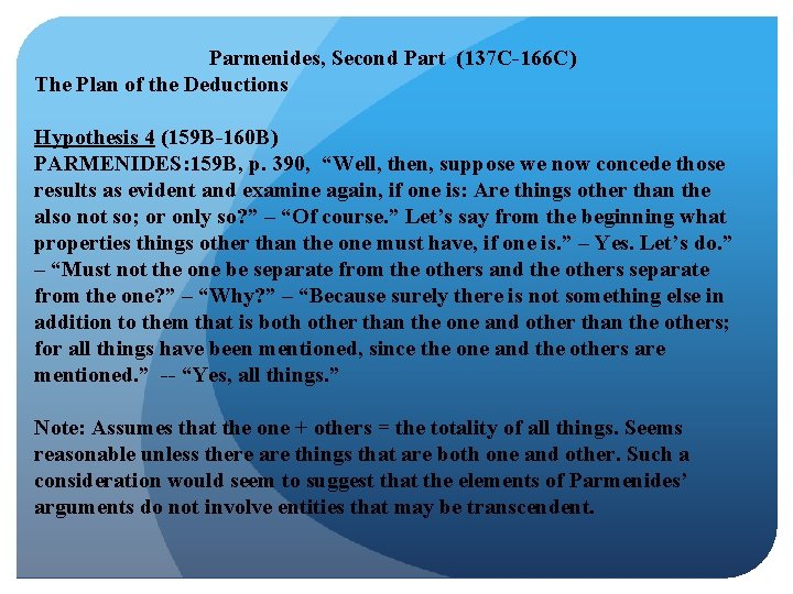  Parmenides, Second Part (137 C-166 C) The Plan of the Deductions Hypothesis 4