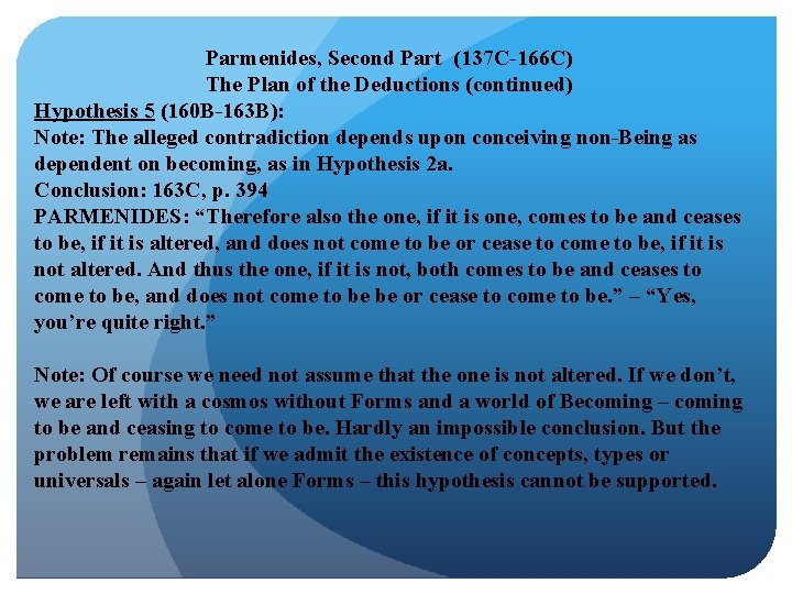 Parmenides, Second Part (137 C-166 C) The Plan of the Deductions (continued) Hypothesis 5