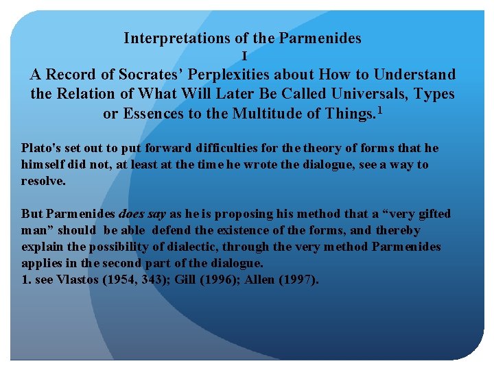Interpretations of the Parmenides I A Record of Socrates’ Perplexities about How to Understand