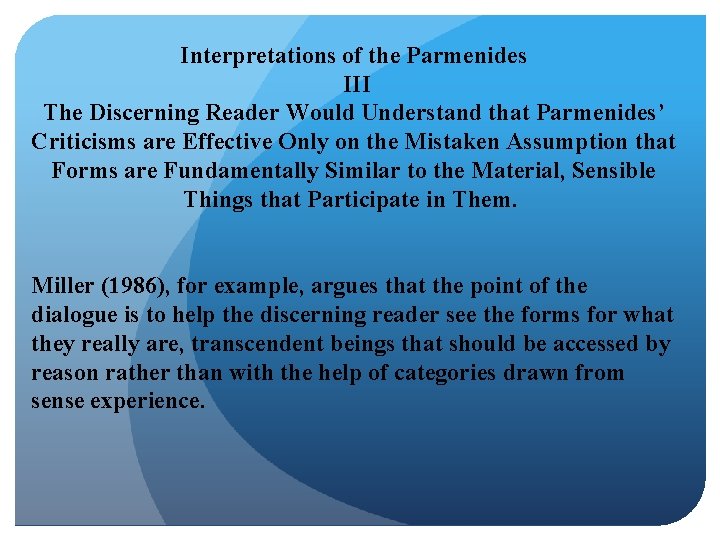 Interpretations of the Parmenides III The Discerning Reader Would Understand that Parmenides’ Criticisms are