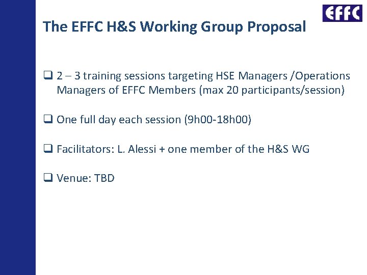 The EFFC H&S Working Group Proposal 2 – 3 training sessions targeting HSE Managers
