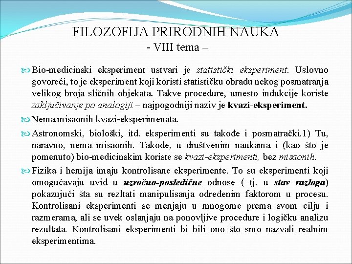 FILOZOFIJA PRIRODNIH NAUKA - VIII tema – Bio-medicinski eksperiment ustvari je statistički eksperiment. Uslovno