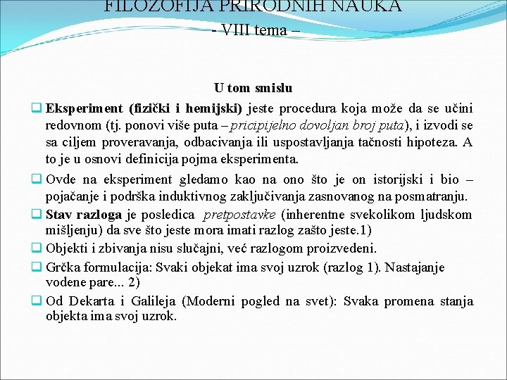 FILOZOFIJA PRIRODNIH NAUKA - VIII tema – U tom smislu q Eksperiment (fizički i