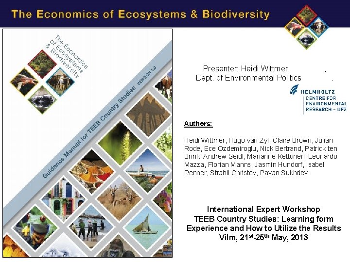Presenter: Heidi Wittmer, Dept. of Environmental Politics , . Authors: Heidi Wittmer, Hugo van