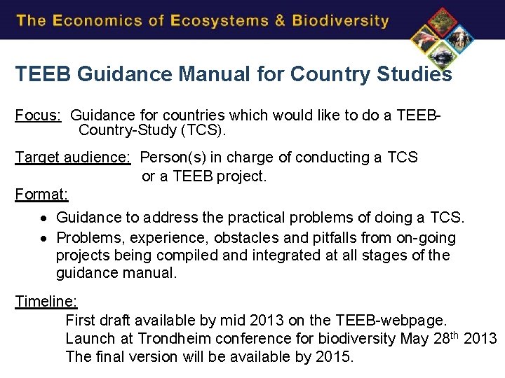TEEB Guidance Manual for Country Studies Focus: Guidance for countries which would like to