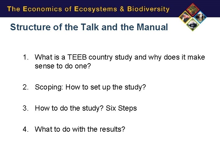 Structure of the Talk and the Manual 1. What is a TEEB country study