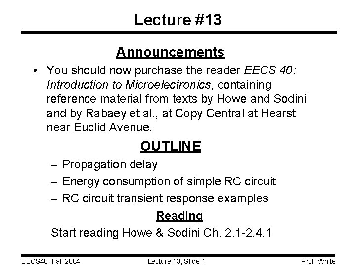 Lecture #13 Announcements • You should now purchase the reader EECS 40: Introduction to