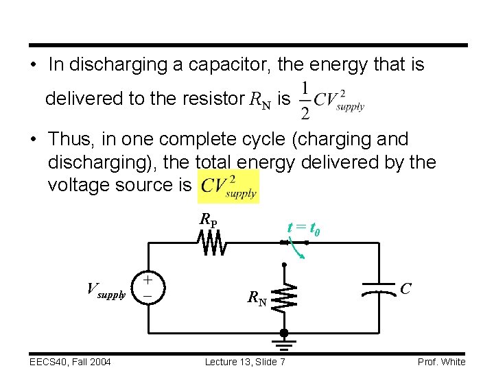  • In discharging a capacitor, the energy that is delivered to the resistor