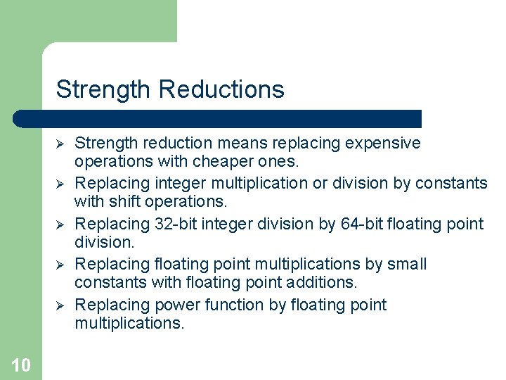 Strength Reductions Ø Ø Ø 10 Strength reduction means replacing expensive operations with cheaper Strength Reductions Ø Ø Ø 10 Strength reduction means replacing expensive operations with cheaper