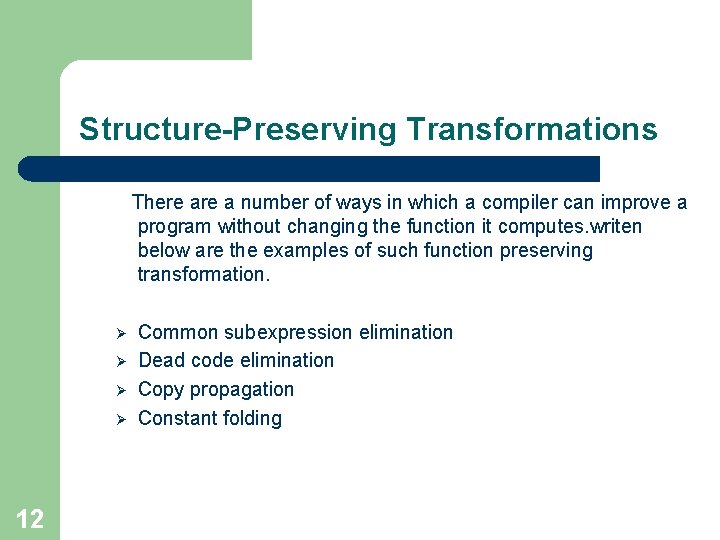 Structure-Preserving Transformations There a number of ways in which a compiler can improve a Structure-Preserving Transformations There a number of ways in which a compiler can improve a