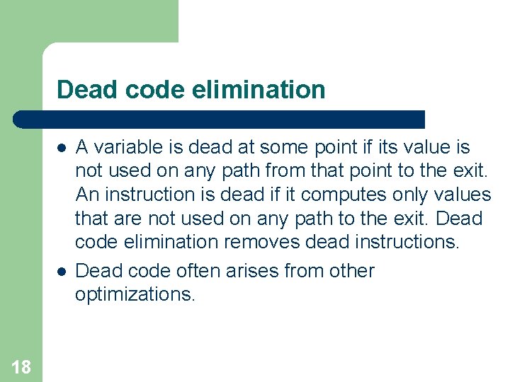 Dead code elimination l l 18 A variable is dead at some point if Dead code elimination l l 18 A variable is dead at some point if